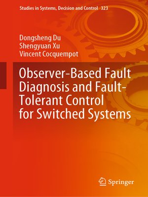 cover image of Observer-Based Fault Diagnosis and Fault-Tolerant Control for Switched Systems
